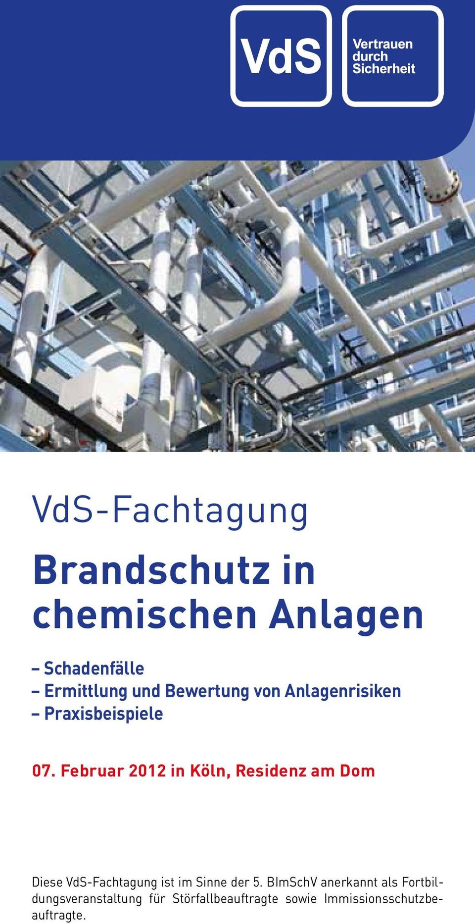 Februar 2012 in Köln, Residenz am Dom Diese VdS-Fachtagung ist im Sinne der 5.