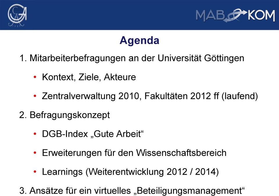 Zentralverwaltung 2010, Fakultäten 2012 ff (laufend) 2.