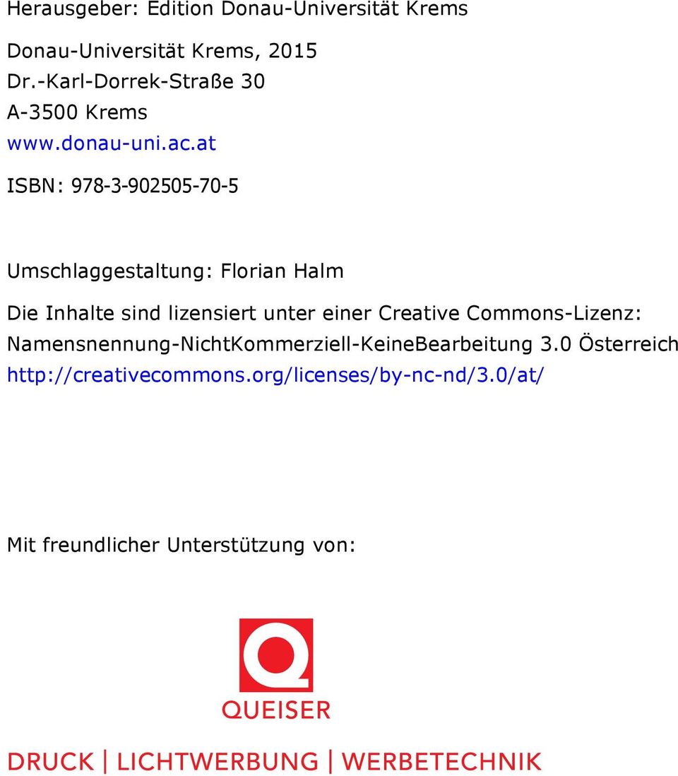 at ISBN: 978-3-902505-70-5 Umschlaggestaltung: Florian Halm Die Inhalte sind lizensiert unter einer
