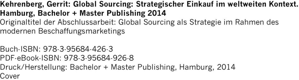 978-3-95684-926-8 Druck/Herstellung: Bachelor + Master Publishing, Hamburg, 2014 Cover Zugl.