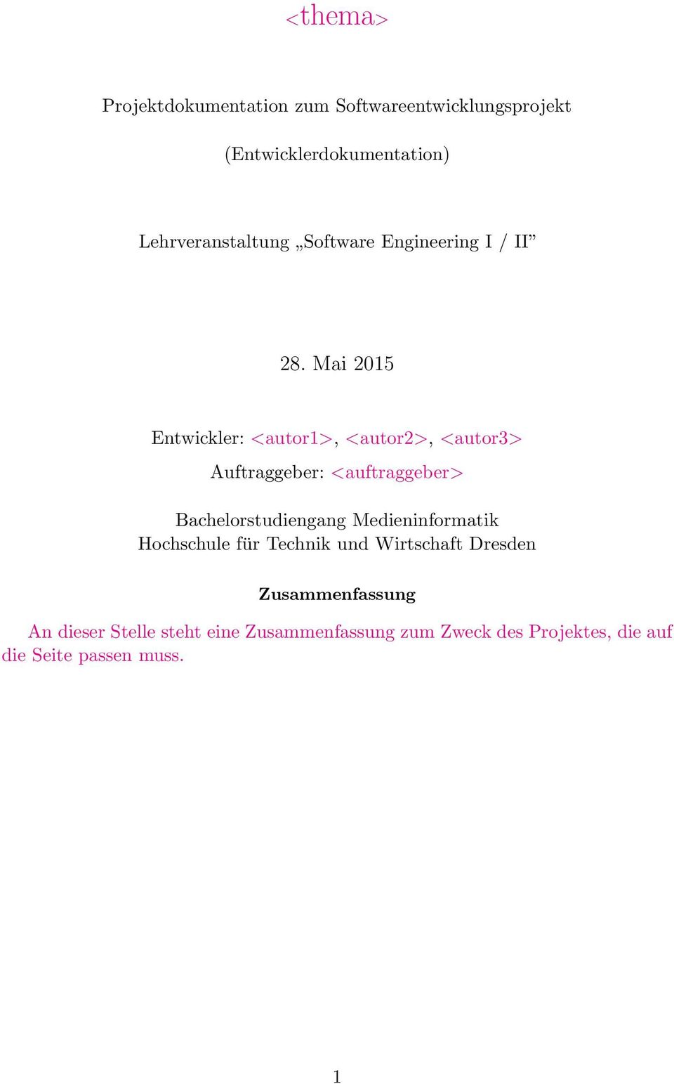 Mai 2015 Entwickler: <autor1>, <autor2>, <autor3> Auftraggeber: <auftraggeber> Bachelorstudiengang