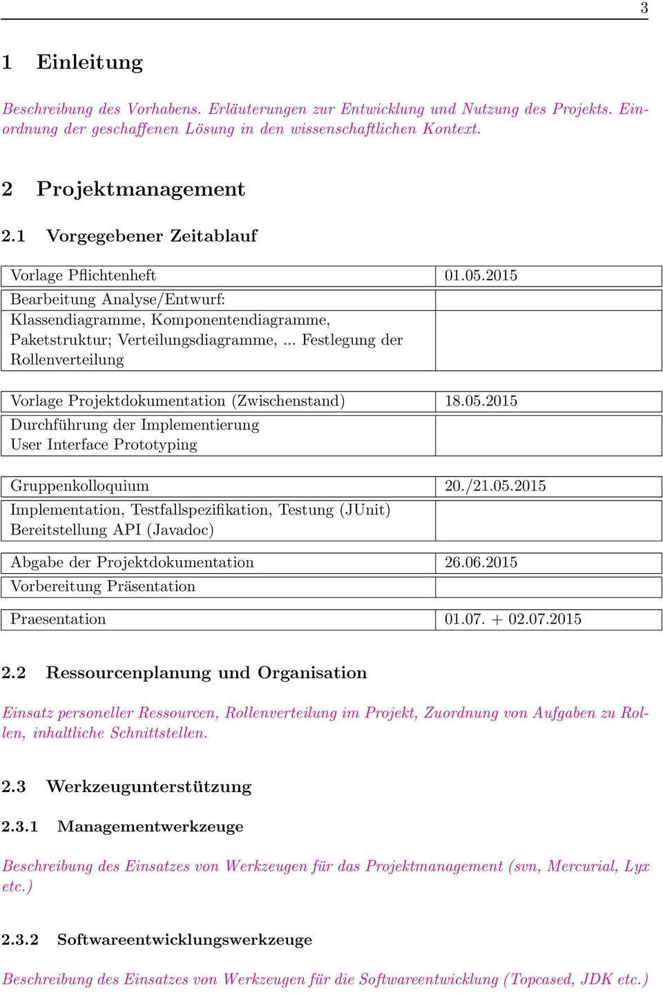 .. Festlegung der Rollenverteilung Vorlage Projektdokumentation (Zwischenstand) 18.05.
