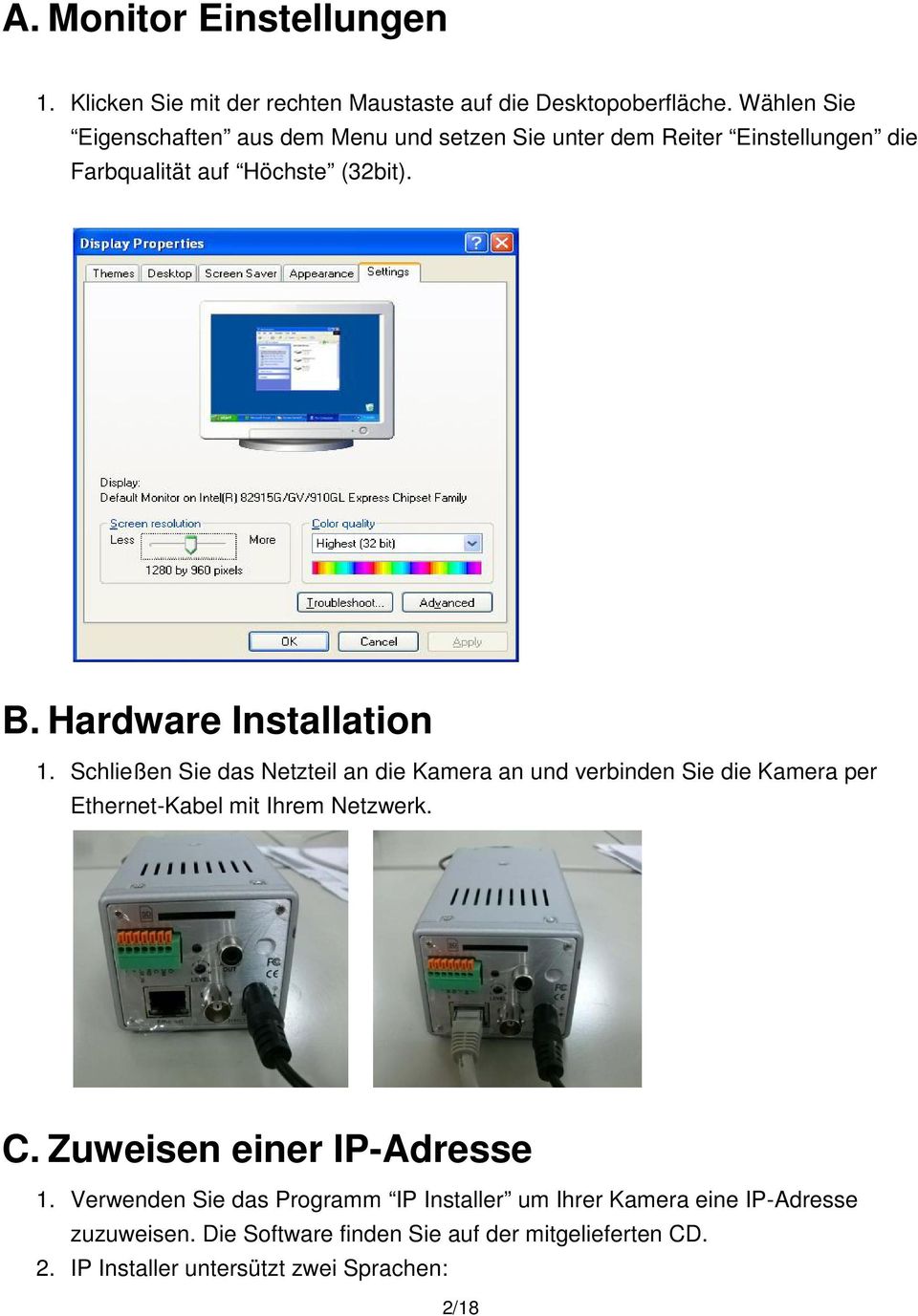 Hardware Installation 1. Schließen Sie das Netzteil an die Kamera an und verbinden Sie die Kamera per Ethernet-Kabel mit Ihrem Netzwerk. C.