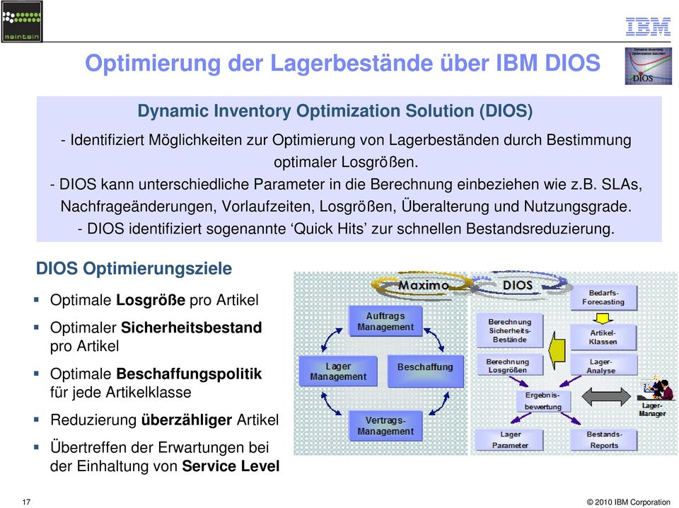 - DIOS identifiziert sogenannte Quick Hits zur schnellen Bestandsreduzierung.