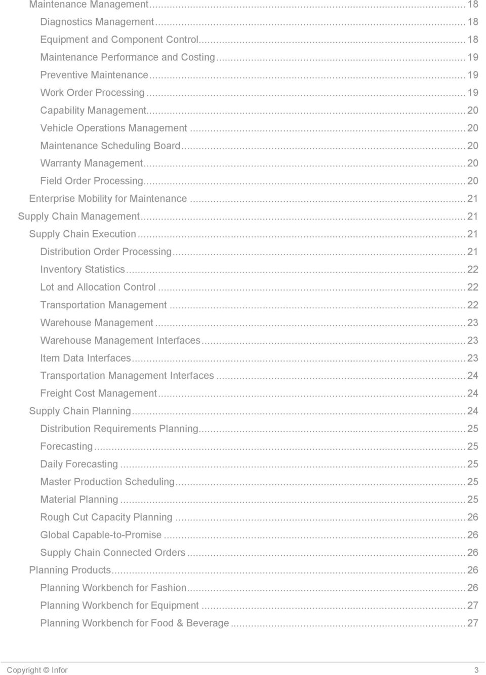 .. 21 Supply Chain Management... 21 Supply Chain Execution... 21 Distribution Order Processing... 21 Inventory Statistics... 22 Lot and Allocation Control... 22 Transportation Management.