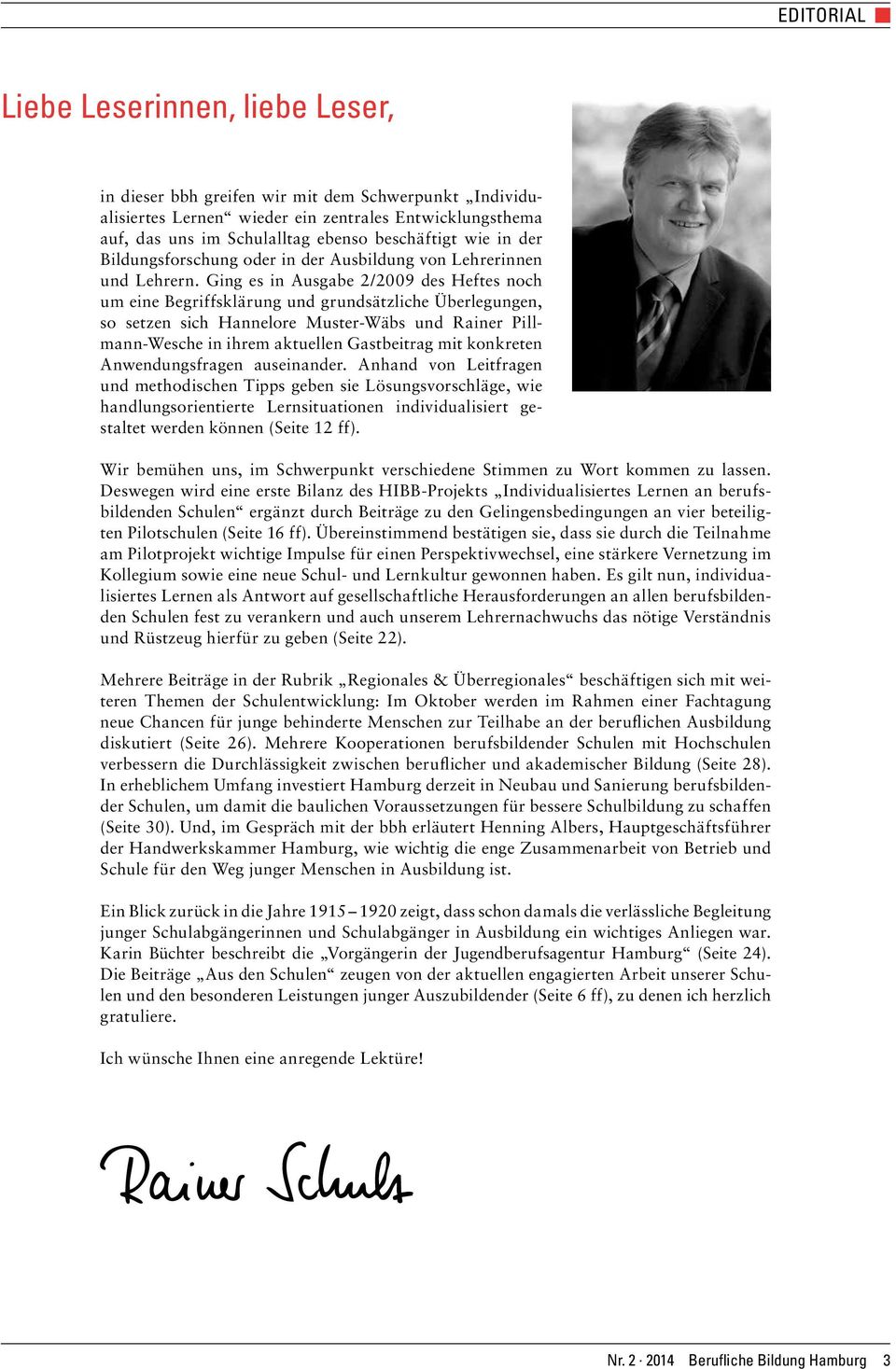 Ging es in Ausgabe 2/2009 des Heftes noch um eine Begriffsklärung und grundsätzliche Überlegungen, so setzen sich Hannelore Muster-Wäbs und Rainer Pillmann-Wesche in ihrem aktuellen Gastbeitrag mit