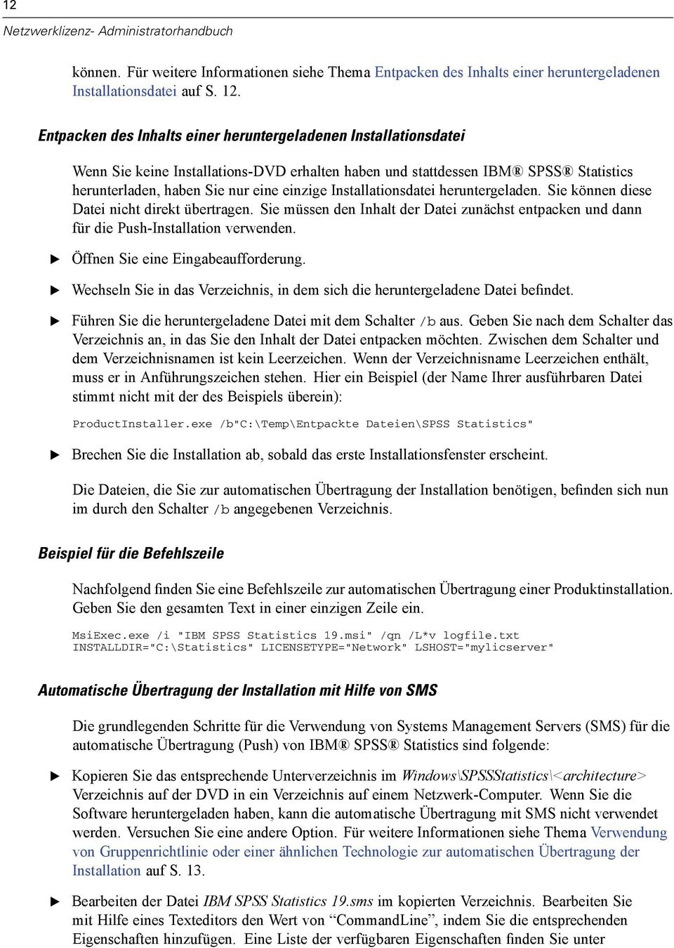 Installationsdatei heruntergeladen. Sie können diese Datei nicht direkt übertragen. Sie müssen den Inhalt der Datei zunächst entpacken und dann für die Push-Installation verwenden.