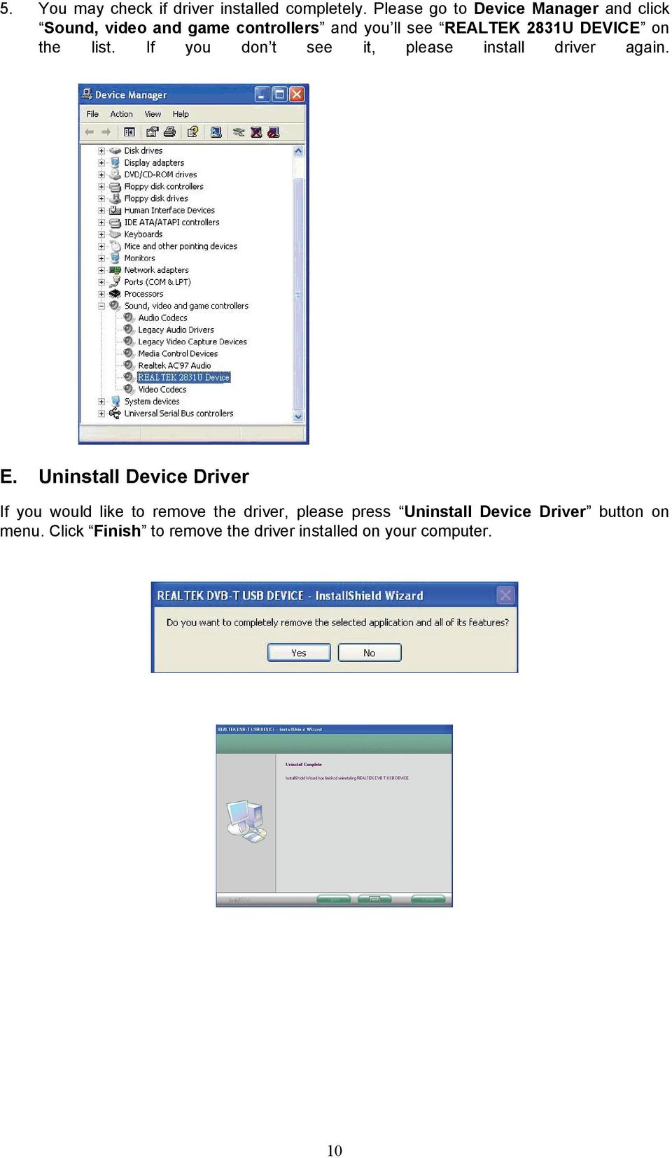 DEVICE on the list. If you don t see it, please install driver again. E.