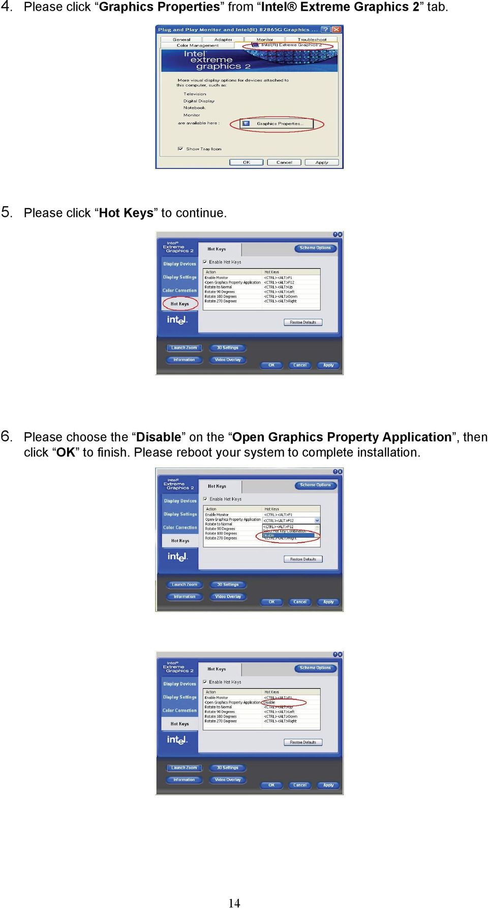 Please choose the Disable on the Open Graphics Property