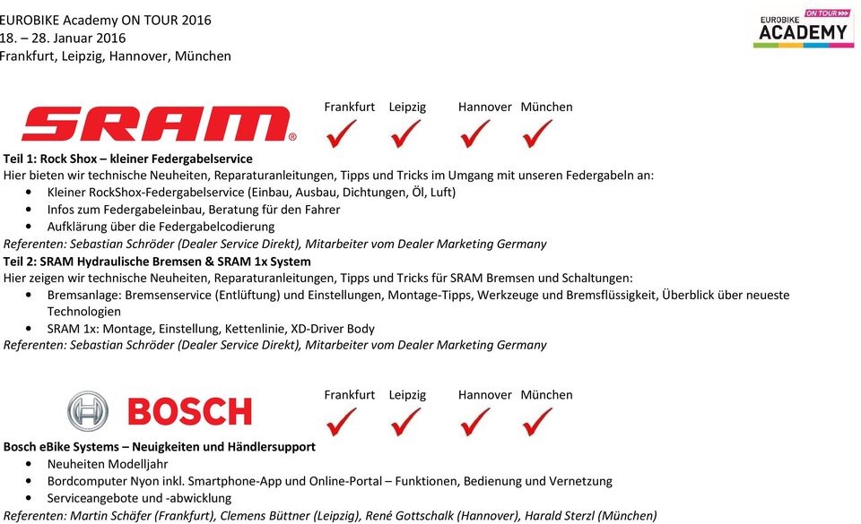 vom Dealer Marketing Germany Teil 2: SRAM Hydraulische Bremsen & SRAM 1x System Hier zeigen wir technische Neuheiten, Reparaturanleitungen, Tipps und Tricks für SRAM Bremsen und Schaltungen: