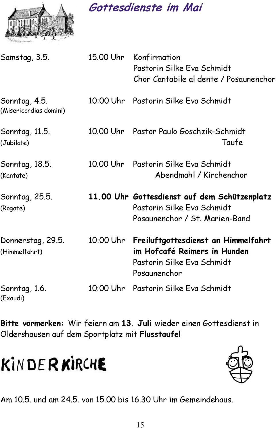 6. (Exaudi) 11.00 Uhr Gottesdienst auf dem Schützenplatz Pastorin Silke Eva Schmidt Posaunenchor / St.