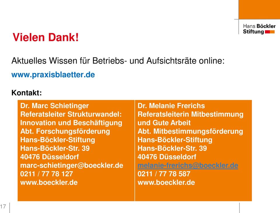 Forschungsförderung Hans-Böckler-Stiftung Hans-Böckler-Str. 39 40476 Düsseldorf marc-schietinger@boeckler.de 0211 / 77 78 127 www.