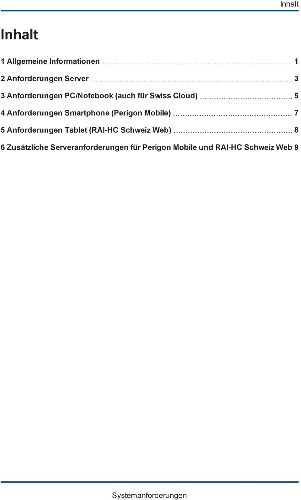 (Perigon Mobile) 7 5 Anforderungen Tablet (RAI-HC Schweiz Web) 8 6
