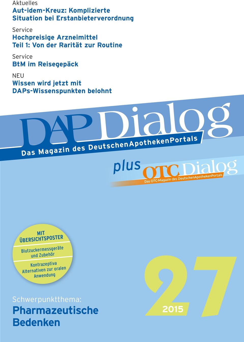 Magazin des DeutschenApothekenPortals plus OTC Dialog Das OTC-Magazin des DeutschenApothekenPortals 1 MIT ÜBERSICHTSPOSTER