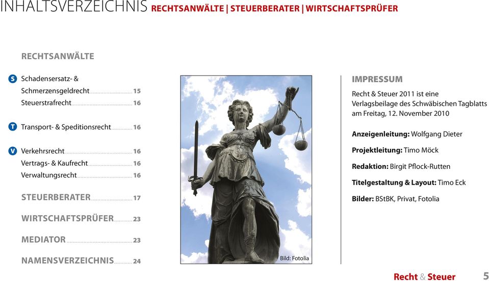 ............. 16 Anzeigenleitung: Wolfgang Dieter V Verkehrsrecht............................................ 16... 16... 16 Vertrags- & Kaufrecht Verwaltungsrecht STEUERBERATER.