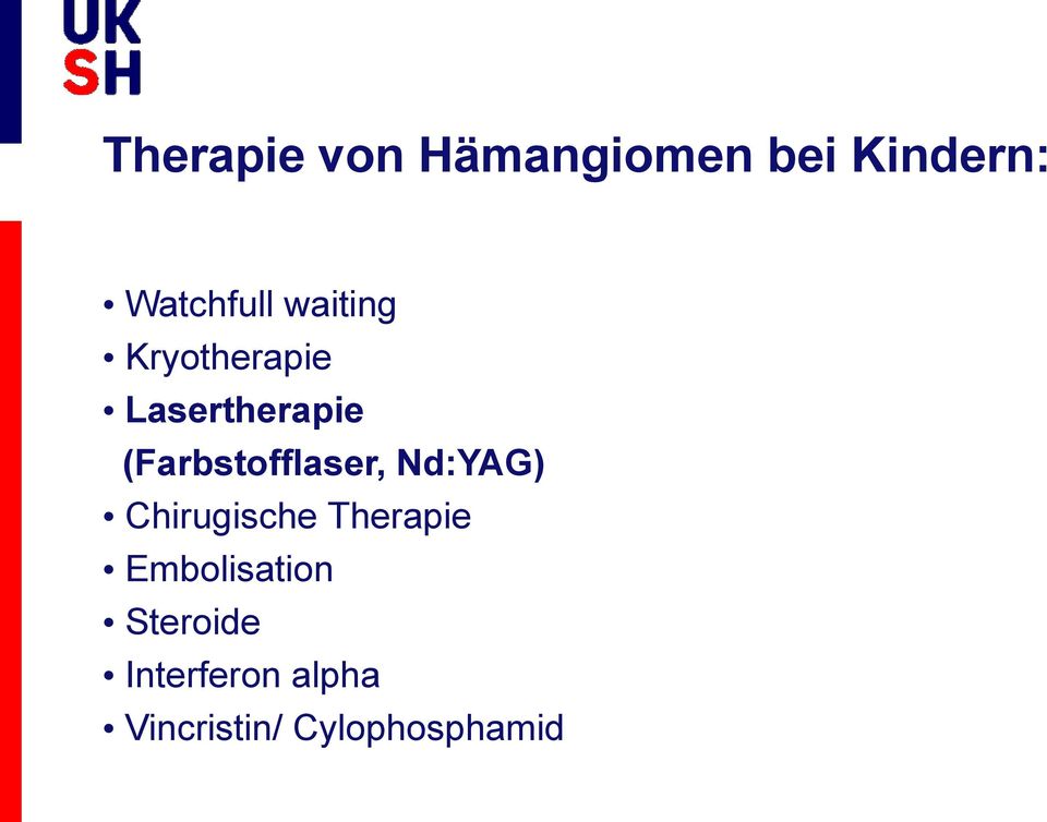 (Farbstofflaser, Nd:YAG) Chirugische Therapie