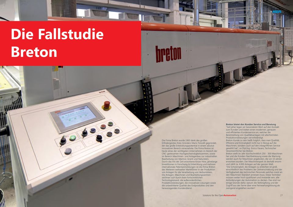 Die Firma Breton ist heute eines der wichtigsten Unternehmen im Bereich der CNC-gesteuerten Hochgeschwindigkeitszentren, sowie im Bereich Maschinen- und Anlagenbau zur industriellen Bearbeitung von