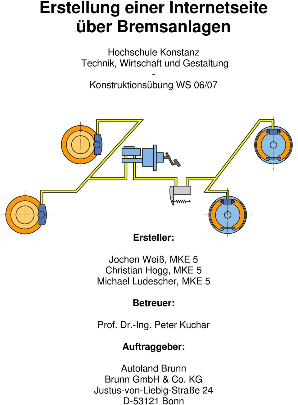5 Christian Hogg, MKE 5 Michael Ludescher, MKE 5 Betreuer: Prof. Dr.-Ing.