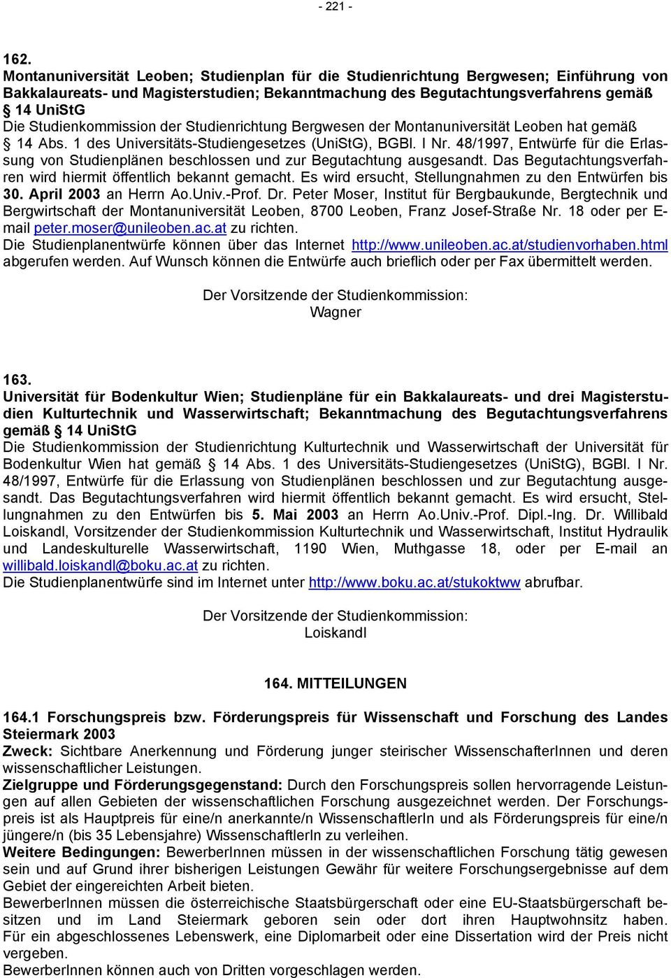 Studienkommission der Studienrichtung Bergwesen der Montanuniversität Leoben hat gemäß 14 Abs. 1 des Universitäts-Studiengesetzes (UniStG), BGBl. I Nr.
