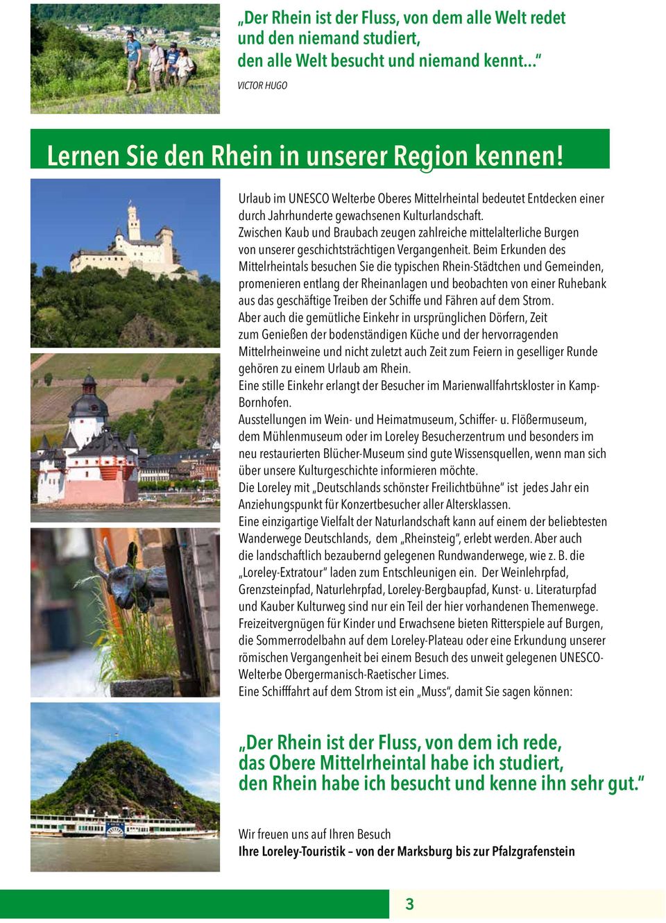 Zwischen Kaub und Braubach zeugen zahlreiche mittelalterliche Burgen von unserer geschichtsträchtigen Vergangenheit.