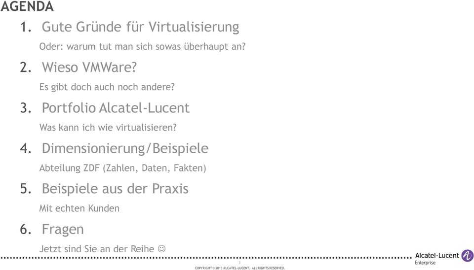 Portfolio Alcatel-Lucent Was kann ich wie virtualisieren? 4.