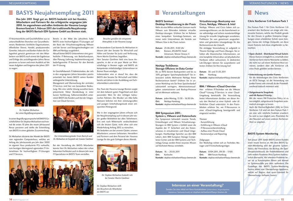 Februar 2011 der traditionelle Neujahrsempfang der BASYS Bartsch EDV-Systeme GmbH aus Bremen statt.