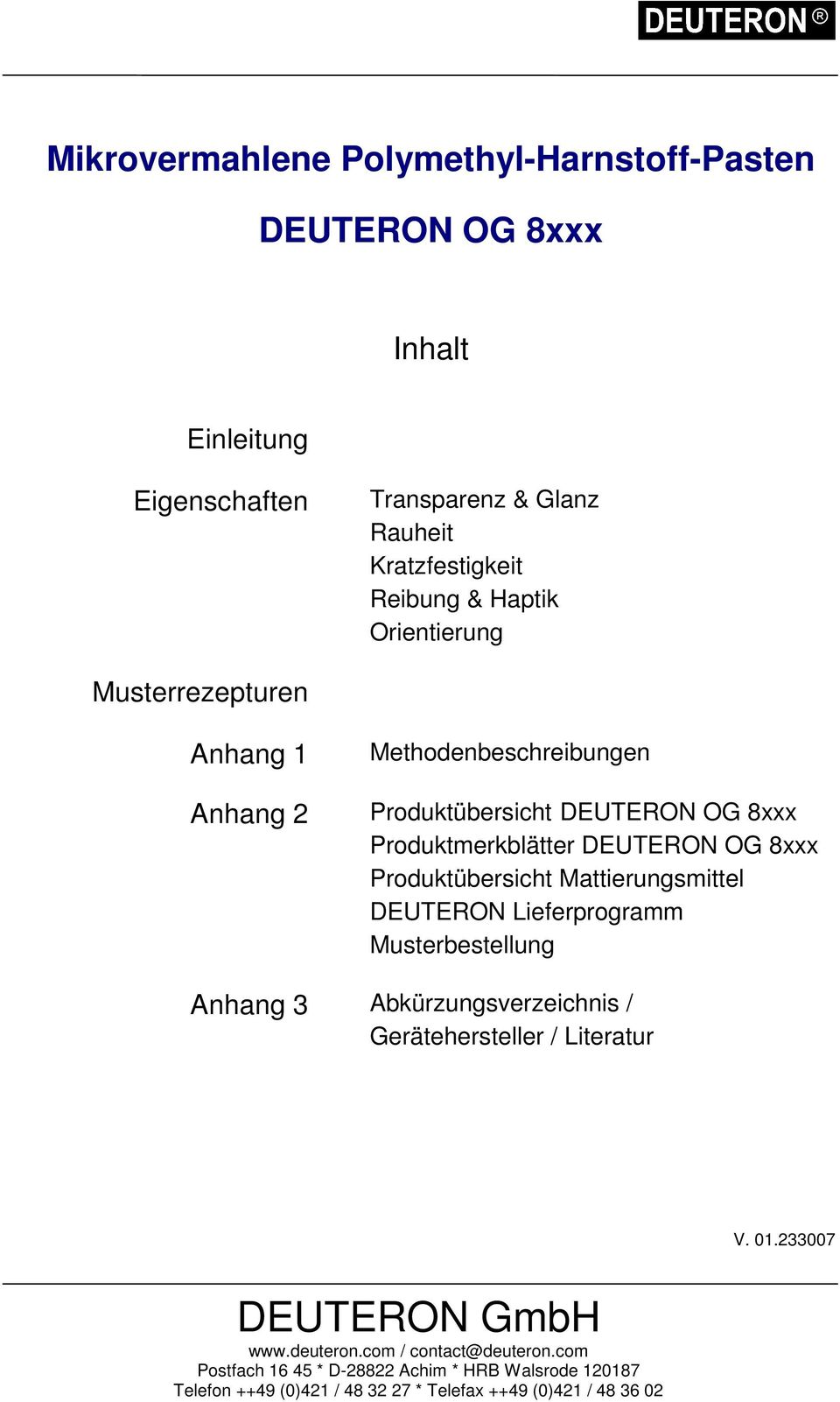 Produktübersicht Mattierungsmittel DEUTERON Lieferprogramm Musterbestellung Anhang 3 Abkürzungsverzeichnis / Gerätehersteller / Literatur V. 01.