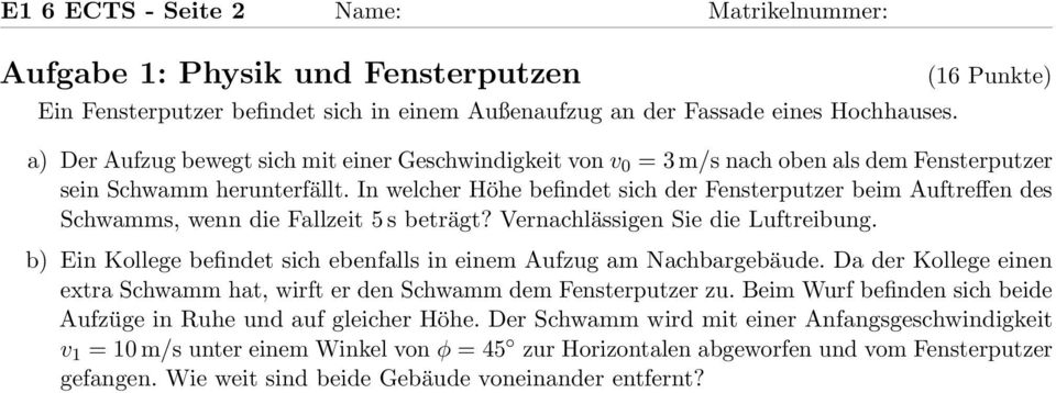 In welcher Höhe befindet sich der Fensterputzer beim Auftreffen des Schwamms, wenn die Fallzeit 5 s beträgt? Vernachlässigen Sie die Luftreibung.