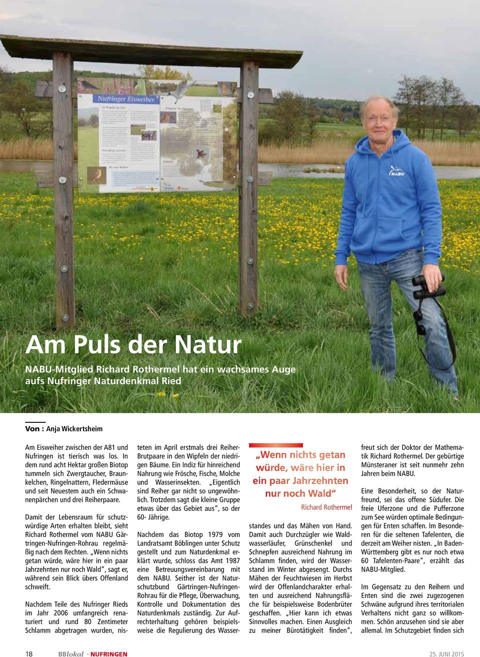 Damit der Lebensraum für schutzwürdige Arten erhalten bleibt, sieht Richard Rothermel vom NABU Gärtringen-Nufringen-Rohrau regelmäßig nach dem Rechten.