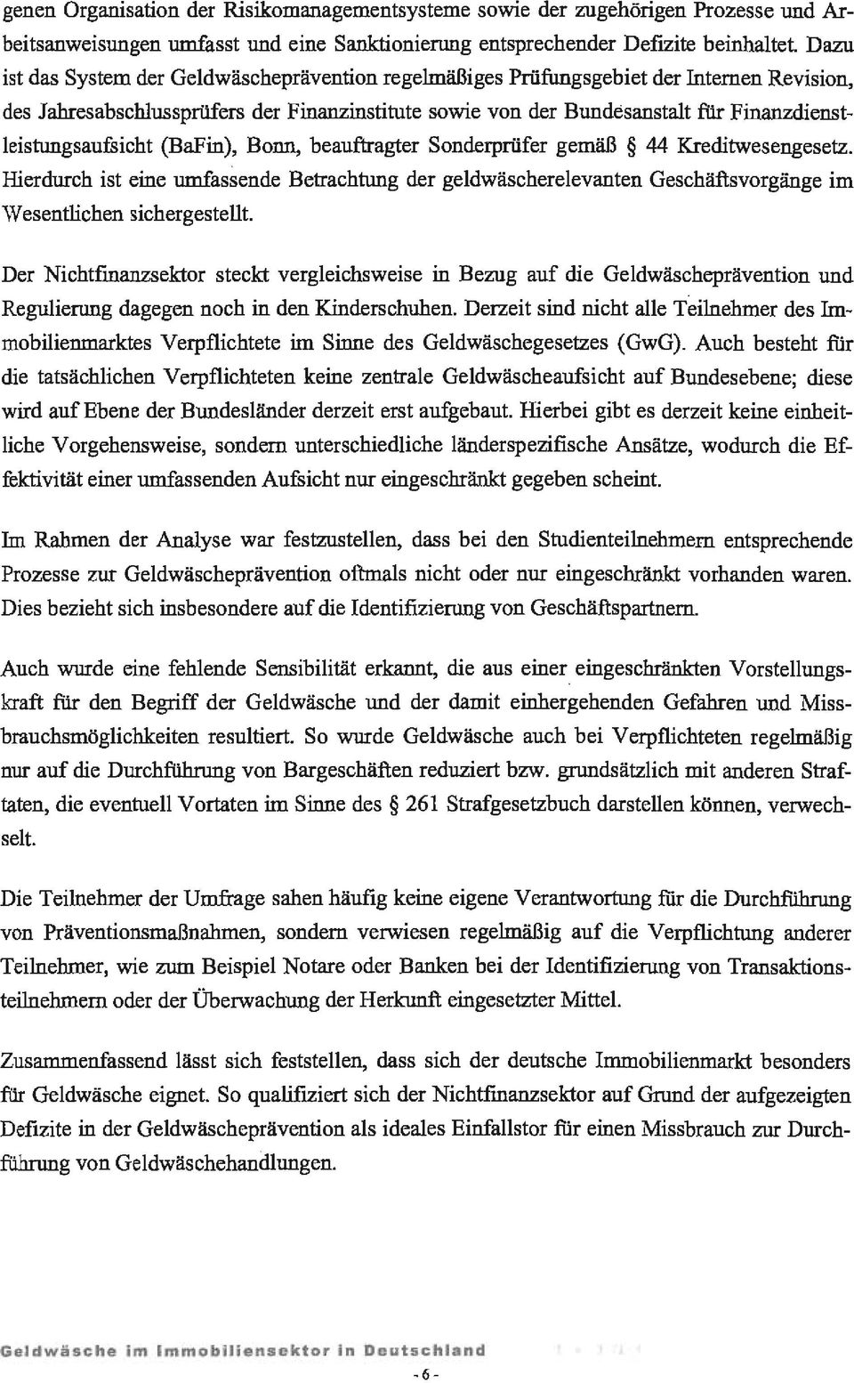 Finanzdienstleistungsaufsicht (BaFin), Bonn, beauftragter SonderpIÜfer gemäß 44 Kreditwesengesetz.