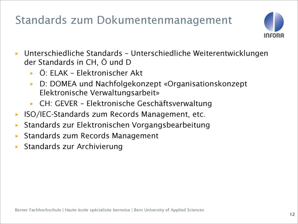 Elektronische Verwaltungsarbeit» CH: GEVER Elektronische Geschäftsverwaltung ISO/IEC-Standards zum Records