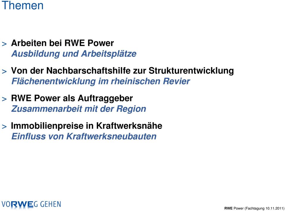 rheinischen Revier > RWE Power als Auftraggeber Zusammenarbeit mit der Region >
