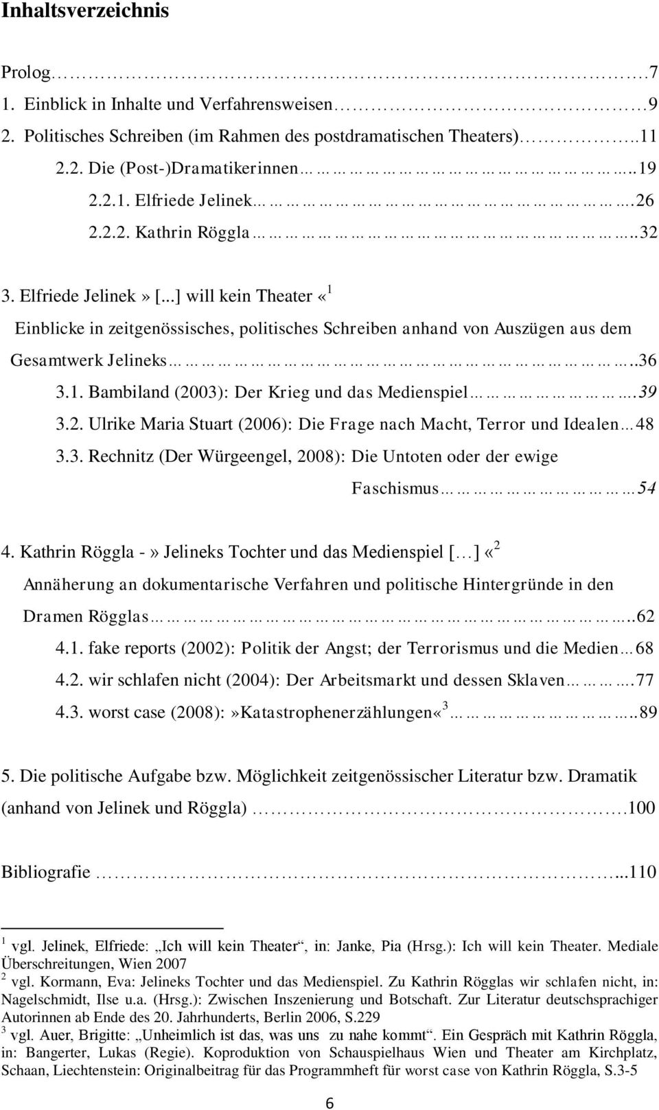 39 3.2. Ulrike Maria Stuart (2006): Die Frage nach Macht, Terror und Idealen 48 3.3. Rechnitz (Der Würgeengel, 2008): Die Untoten oder der ewige Faschismus 54 4.
