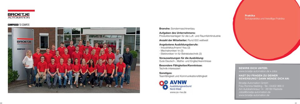 Technik-interessiert Sonstiges: Teamfähigkeit und Kommunikationsfähigkeit www.av-nw.de BEWIRB DICH UNTER: www.broetje-automation.