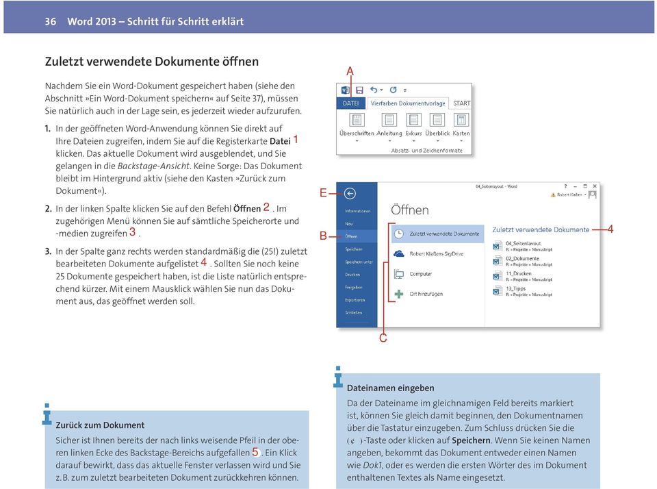 Das aktuelle Dokument wird ausgeblendet, und Sie gelangen in die Backstage-Ansicht. Keine Sorge: Das Dokument bleibt im Hintergrund aktiv (siehe den Kasten»Zurück zum Dokument«). 2.