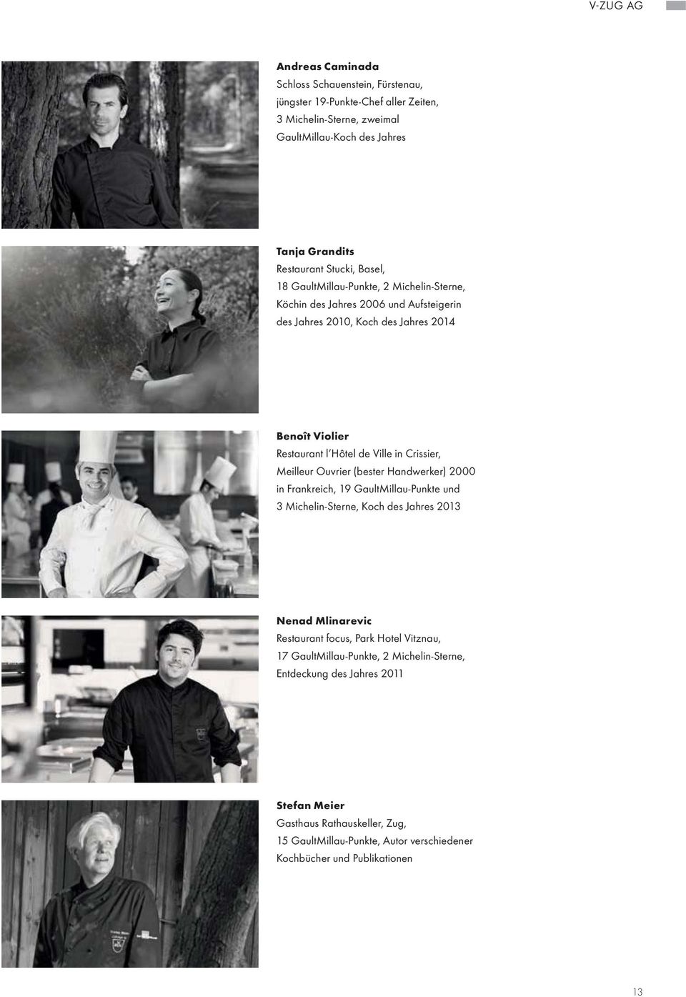 Crissier, Meilleur Ouvrier (bester Handwerker) 2000 in Frankreich, 19 GaultMillau-Punkte und 3 Michelin-Sterne, Koch des Jahres 2013 Nenad Mlinarevic Restaurant focus, Park Hotel