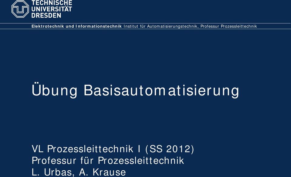 Übung Basisautomatisierung VL Prozessleittechnik I (SS