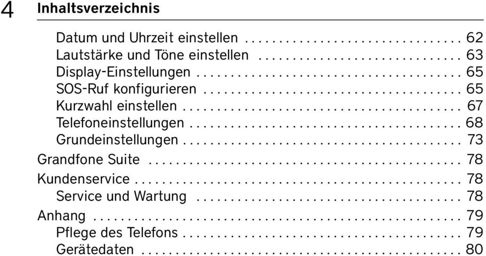 ........................................ 73 Grandfone Suite.............................................. 78 Kundenservice................................................ 78 Service und Wartung.