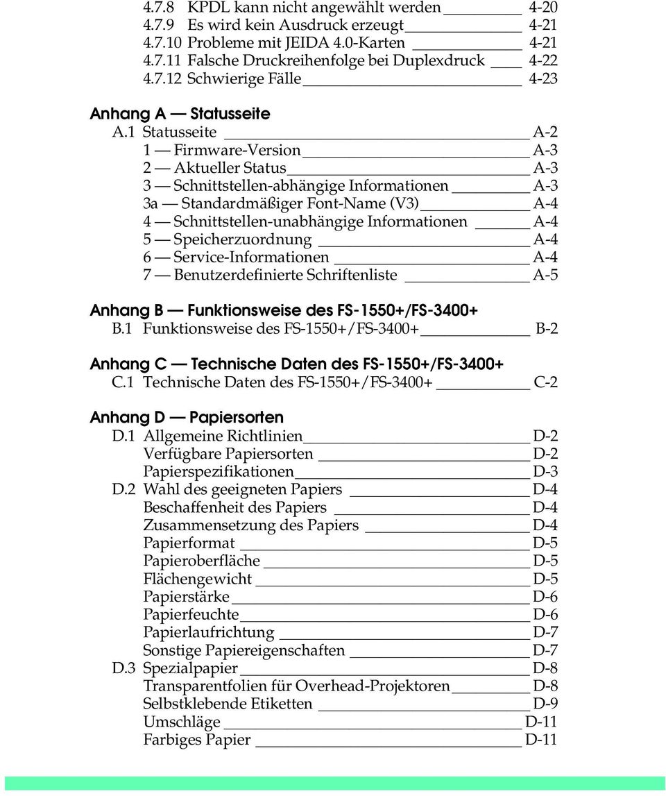 Speicherzuordnung A-4 6 Service-Informationen A-4 7 Benutzerdefinierte Schriftenliste A-5 Anhang B Funktionsweise des FS-1550+/FS-3400+ B.