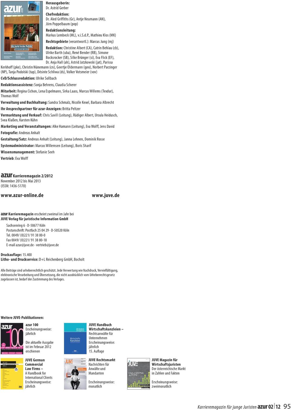at Gesellschaftsrecht / M&a: Erstes JUVE Ranking für Österreich UnternehMen: Karriere in der Rechtsabteilung azur02 12 JUVE KarriErEmagazin für JUngE JUristEn Weitere themen Hochschulverwaltung Jobs