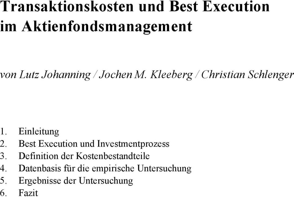 Best Execution und Investmentprozess 3. Definition der Kostenbestandteile 4.