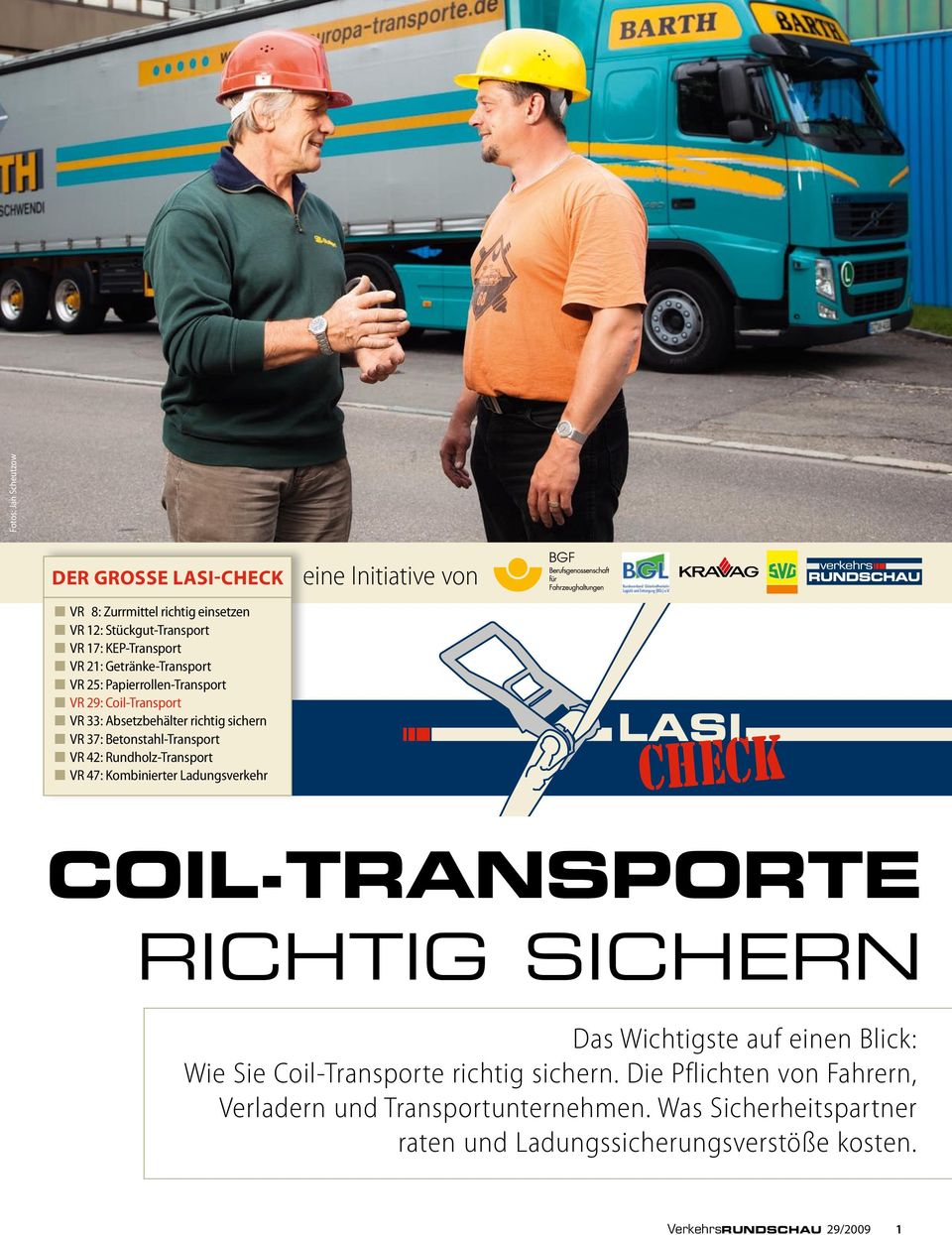Kombinierter Ladungsverkehr eine Initiative von COIL-TRANSPORTE RICHTIG SICHERN Das Wichtigste auf einen Blick: Wie Sie Coil-Transporte richtig sichern.