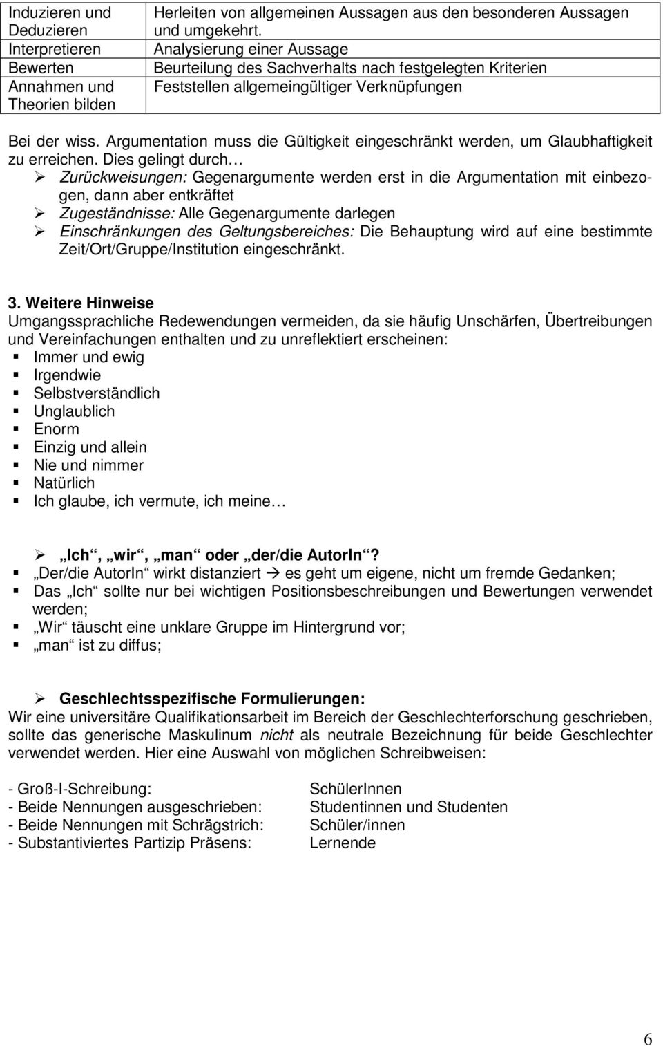 Argumentation muss die Gültigkeit eingeschränkt werden, um Glaubhaftigkeit zu erreichen.