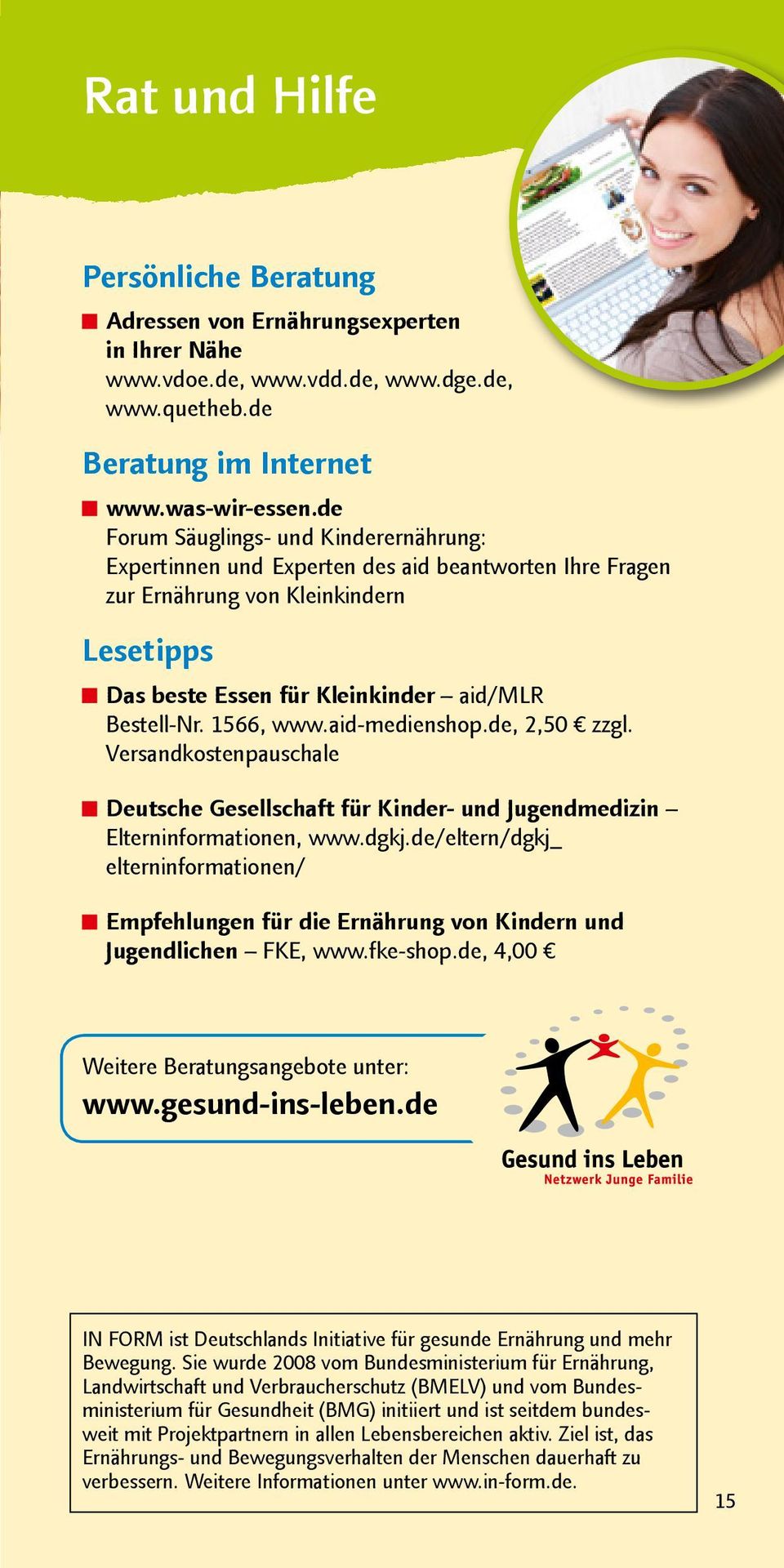 1566, www.aid-medienshop.de, 2,50 zzgl. Versandkostenpauschale Deutsche Gesellschaft für Kinder- und Jugendmedizin Elterninformationen, www.dgkj.