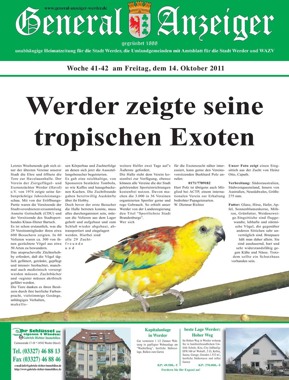 Der Verein der Ziergeflügel- und Exotenzüchter Werder (Havel) e.v. von 1974 zeigte seine farbenprächtige Jahresleistungsschau.