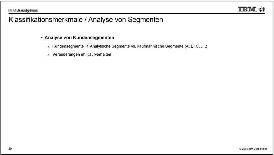 Kundensegmente à Analytische Segmente vs.