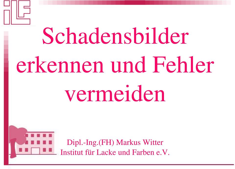 (FH) Markus Witter Institut für Lacke