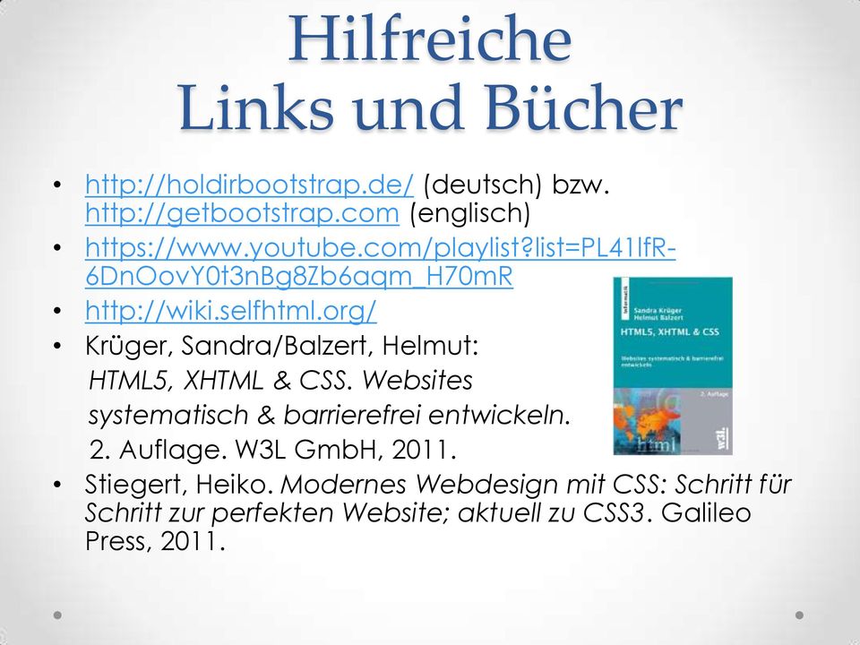 org/ Krüger, Sandra/Balzert, Helmut: HTML5, XHTML & CSS. Websites systematisch & barrierefrei entwickeln. 2.