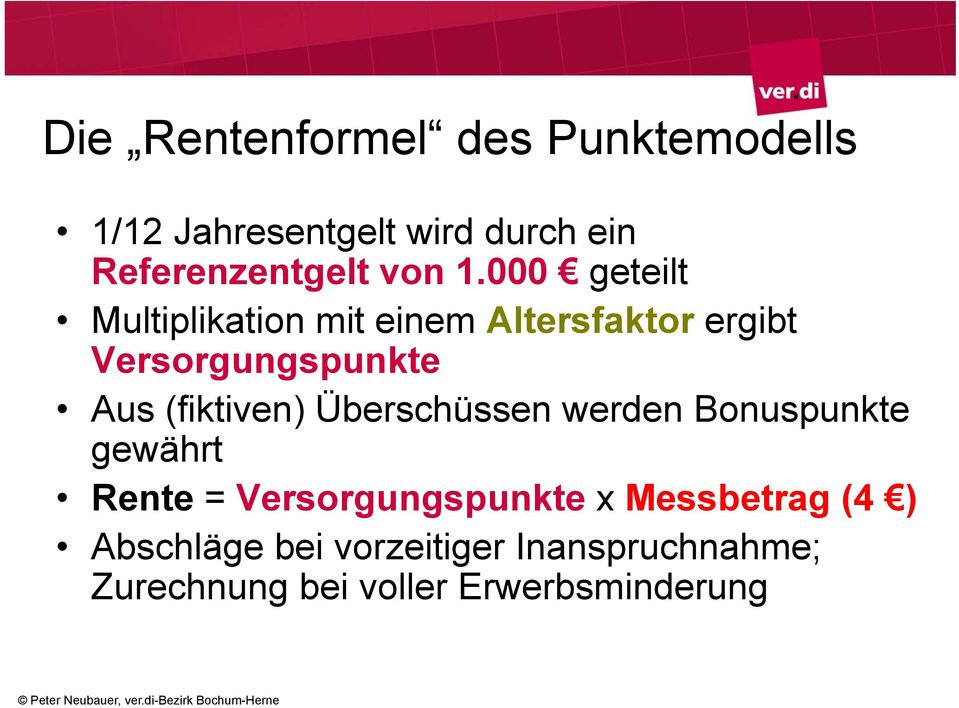 000 geteilt Multiplikation mit einem Altersfaktor ergibt Versorgungspunkte Aus