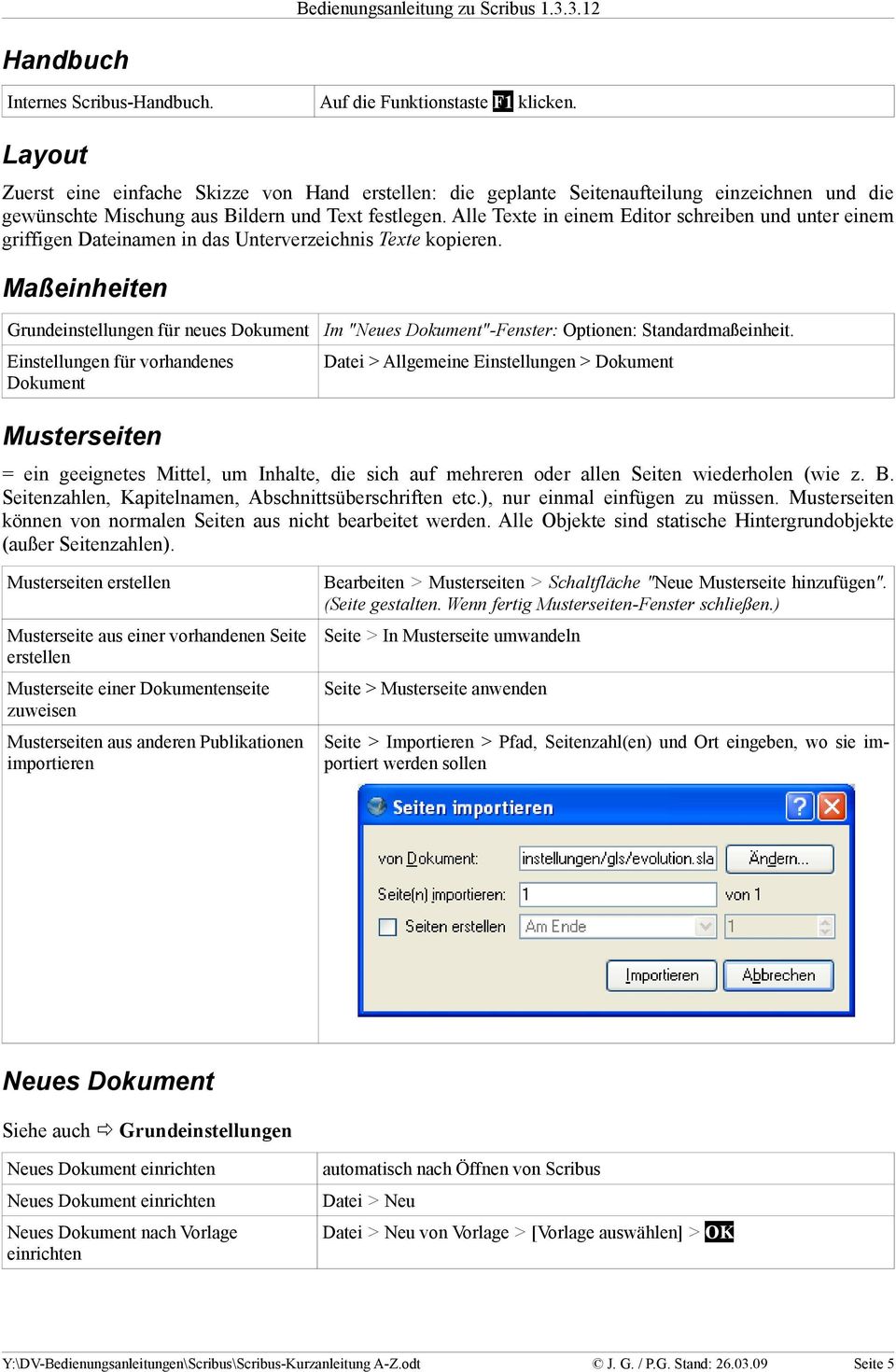 Alle Texte in einem Editor schreiben und unter einem griffigen Dateinamen in das Unterverzeichnis Texte kopieren.